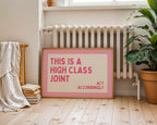 This Is A High Class Joint Print, Funny Bar Cart Wall Art, Pink Retro Typography Poster, Trendy Apartment Decor, Act Accordingly Sign