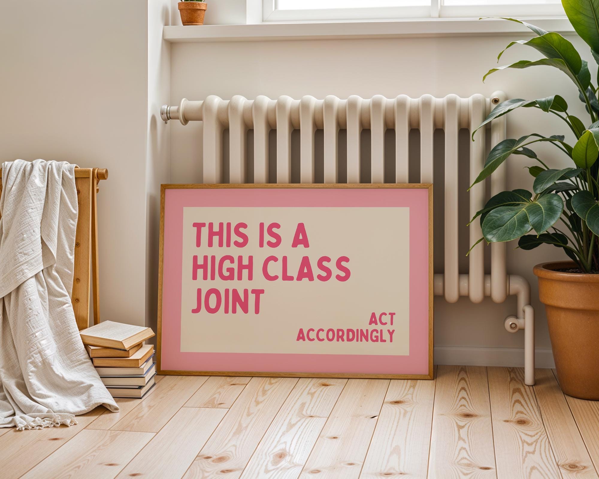 This Is A High Class Joint Print, Funny Bar Cart Wall Art, Pink Retro Typography Poster, Trendy Apartment Decor, Act Accordingly Sign