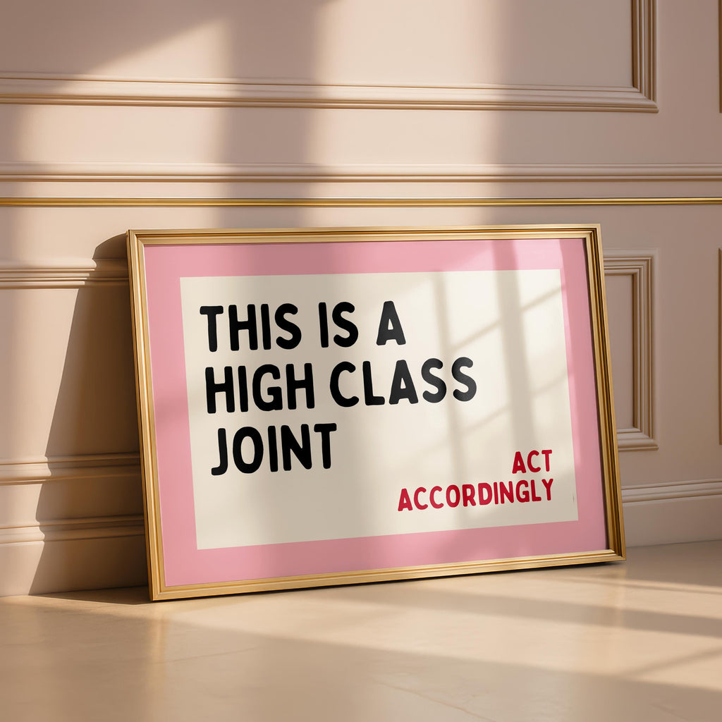 This Is A High Class Joint Print, Funny Bar Cart Wall Art, Pink Retro Typography Poster, Trendy Apartment Decor, Act Accordingly Sign