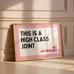 This Is A High Class Joint Print, Funny Bar Cart Wall Art, Pink Retro Typography Poster, Trendy Apartment Decor, Act Accordingly Sign