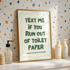 Text Me If You Run Out Of Toilet Paper Print, Funny Bathroom Wall Art, Green Typography Poster, Trendy Bathroom Decor, Minimal Quote Sign
