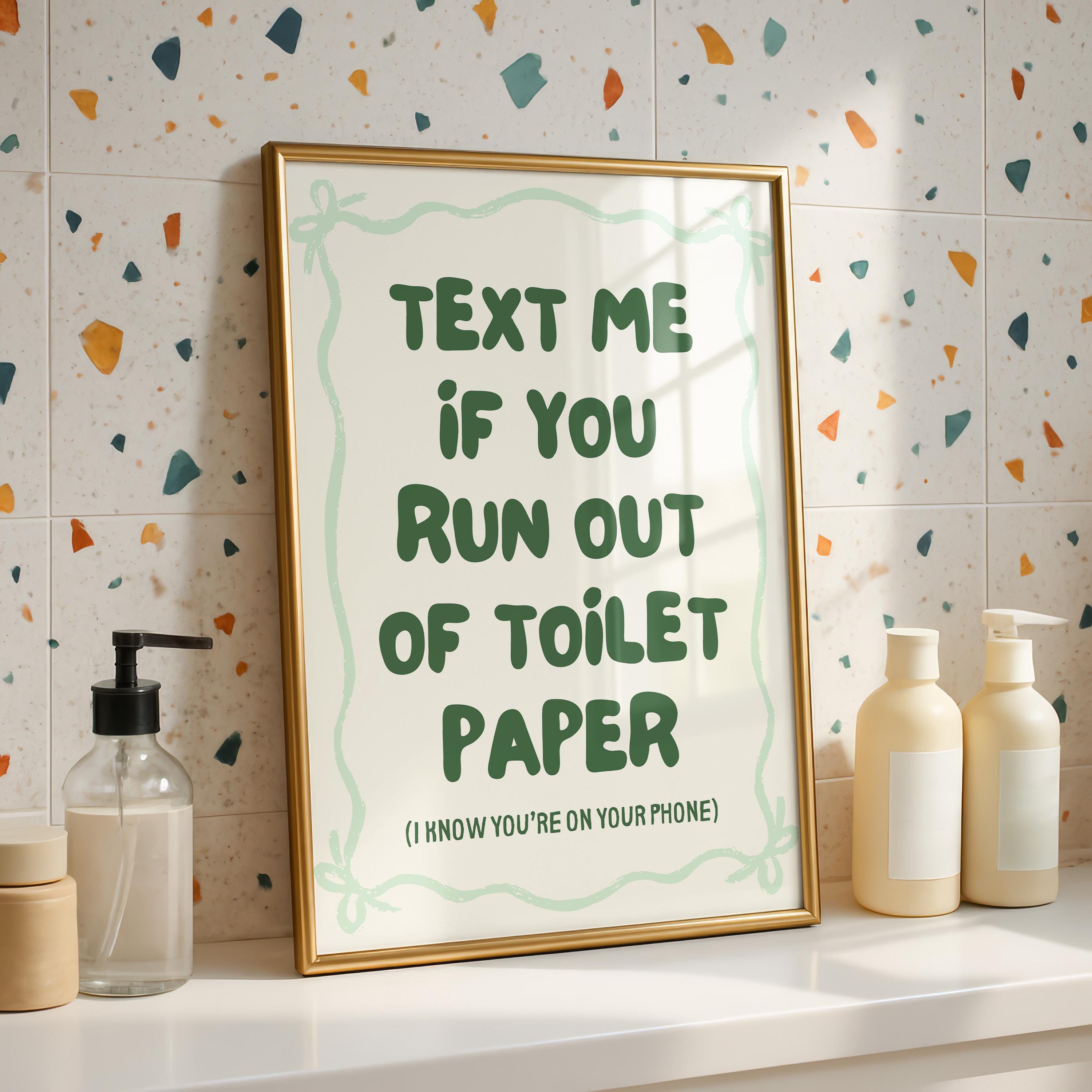 Text Me If You Run Out Of Toilet Paper Print, Funny Bathroom Wall Art, Green Typography Poster, Trendy Bathroom Decor, Minimal Quote Sign