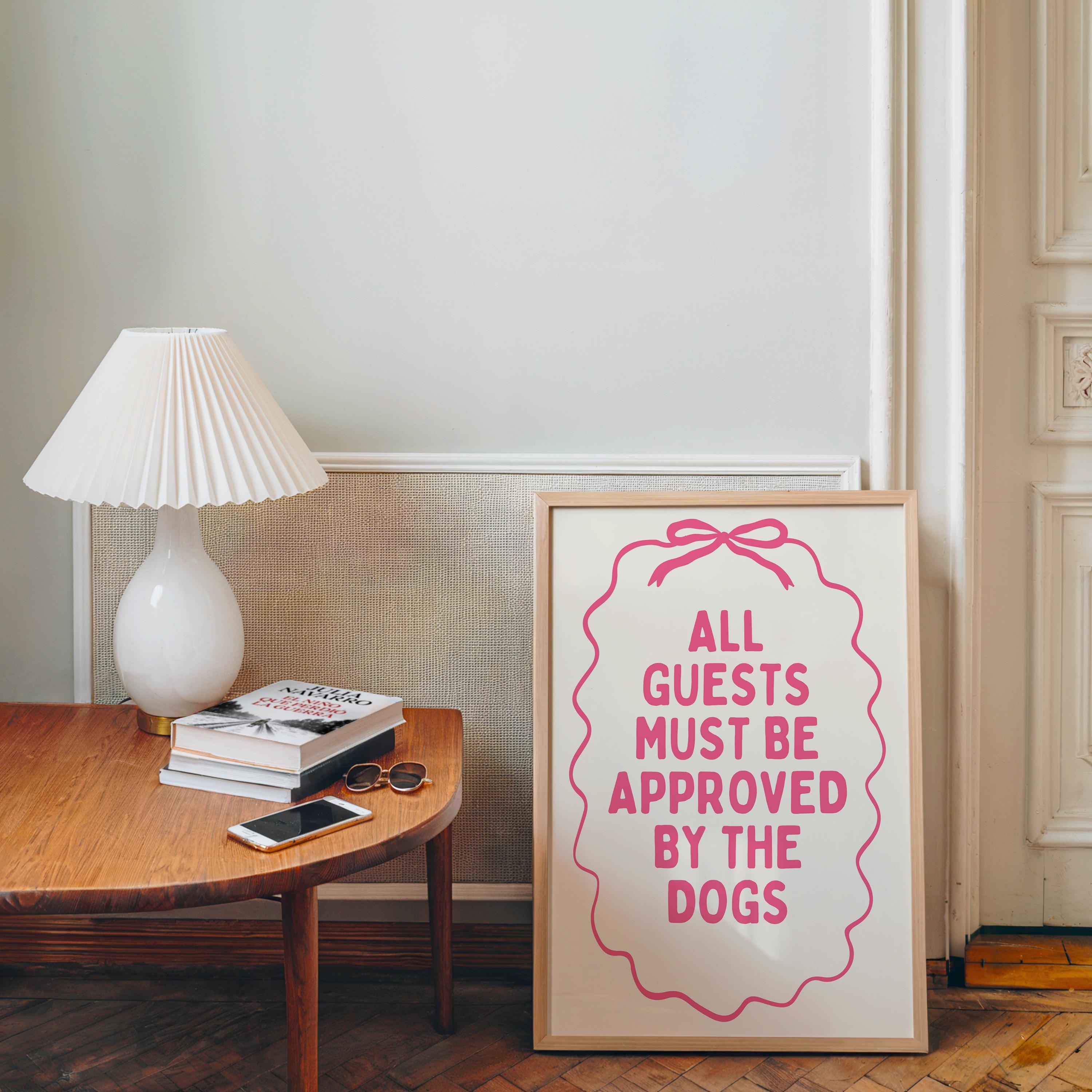 All Guests Must Be Approved By The Dogs Printable Wall Art, Pink Funny Dog Quote Poster, Girly Dog Mom Decor, Aesthetic Typography Print