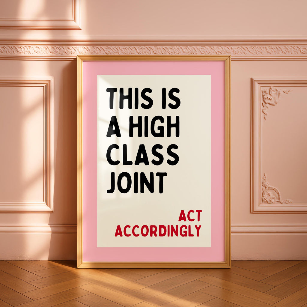 This Is A High Class Joint Printable Wall Art, Funny Bar Cart Decor, Pink Typography Poster, Trendy Apartment Print, Act Accordingly Quote