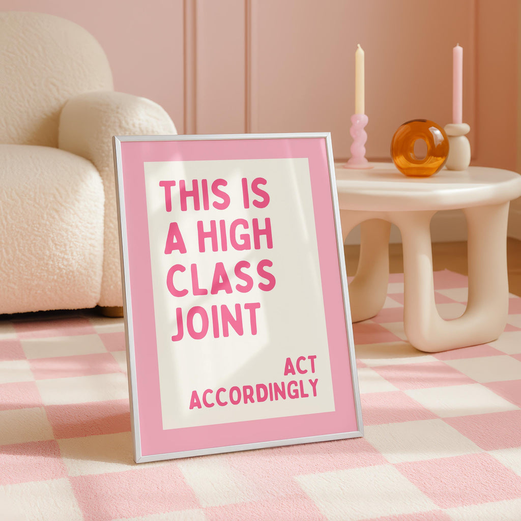This Is A High Class Joint Printable Wall Art, Pink Funny Bar Cart Decor, Trendy Apartment Poster, Act Accordingly Quote Print, DIGITAL