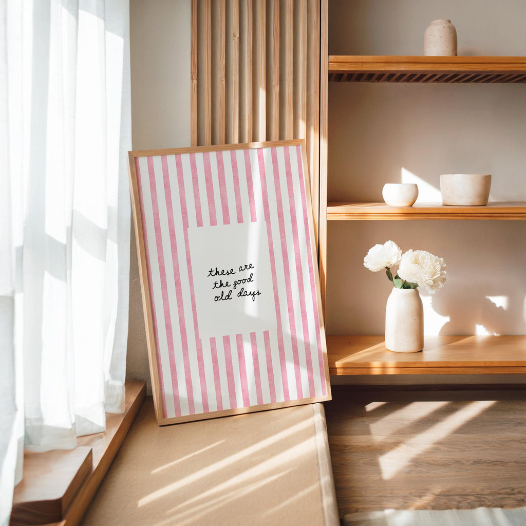 These Are The Good Old Days Print, Pink Striped Wall Art, Preppy Quote Poster, Girly Dorm Room Decor, Aesthetic Printable Art, Trendy Print