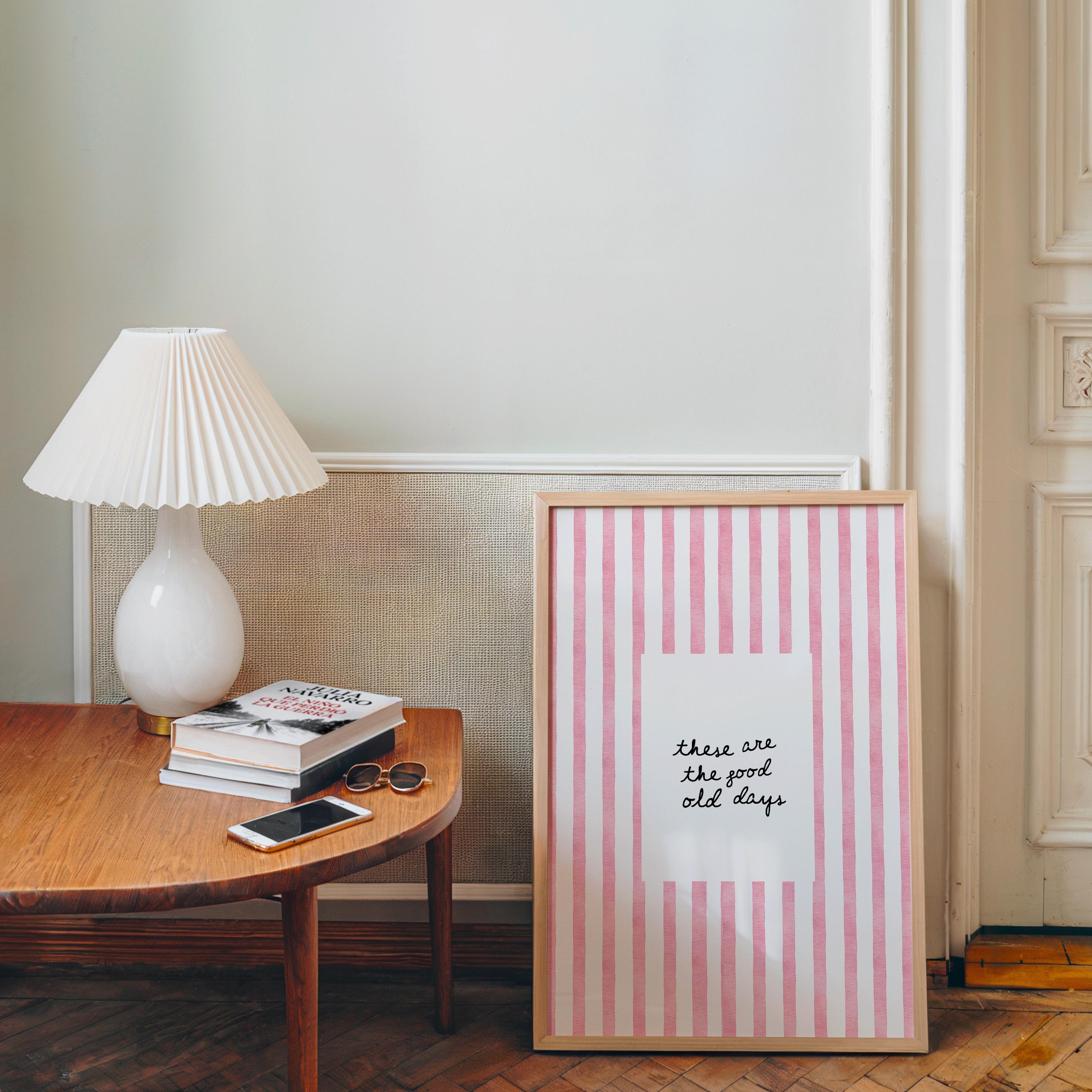These Are The Good Old Days Print, Pink Striped Wall Art, Preppy Quote Poster, Girly Dorm Room Decor, Aesthetic Printable Art, Trendy Print