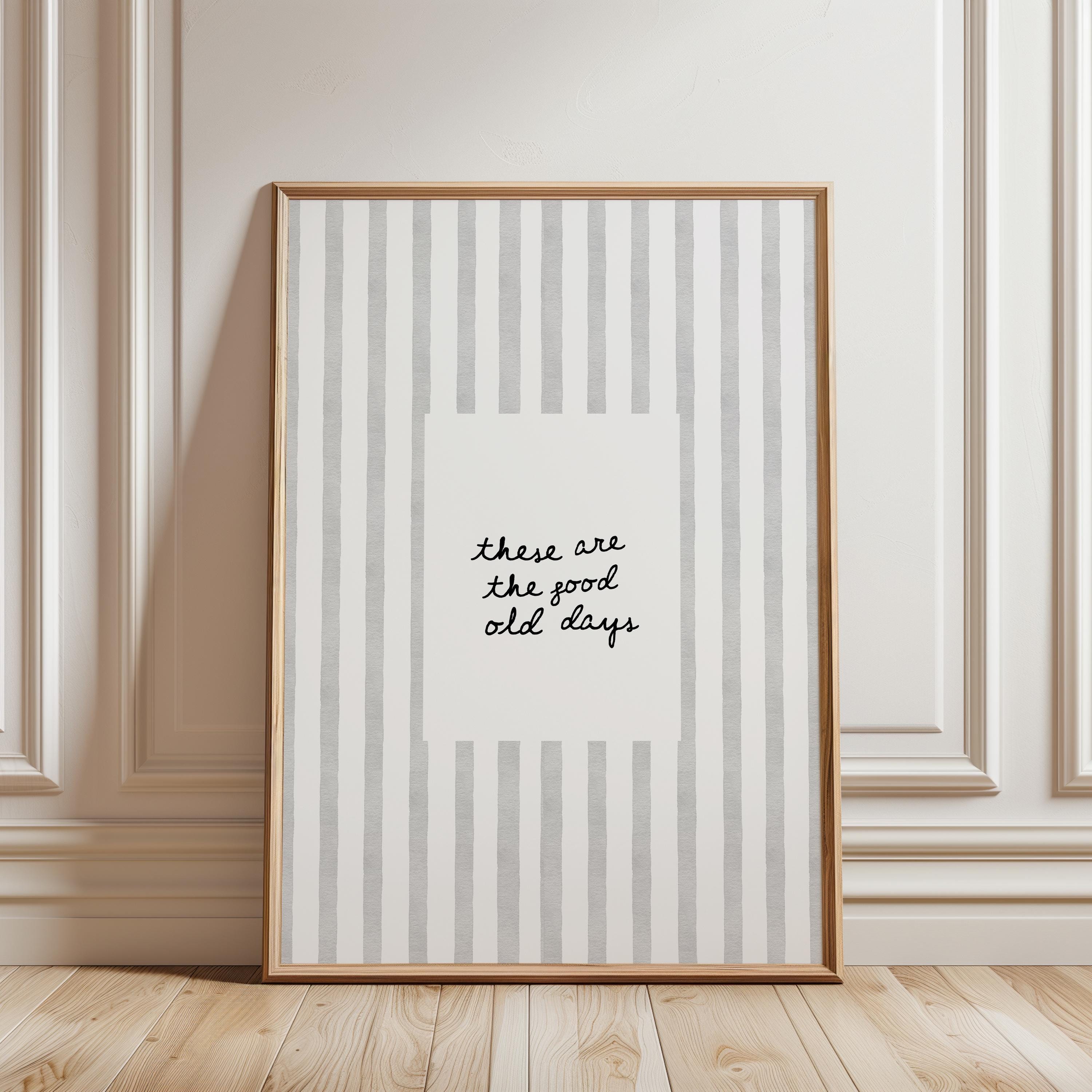 These Are The Good Old Days Print, Black and White Stripe Wall Art, Minimalist Quote Poster, Modern Neutral Home Decor, DIGITAL DOWNLOAD