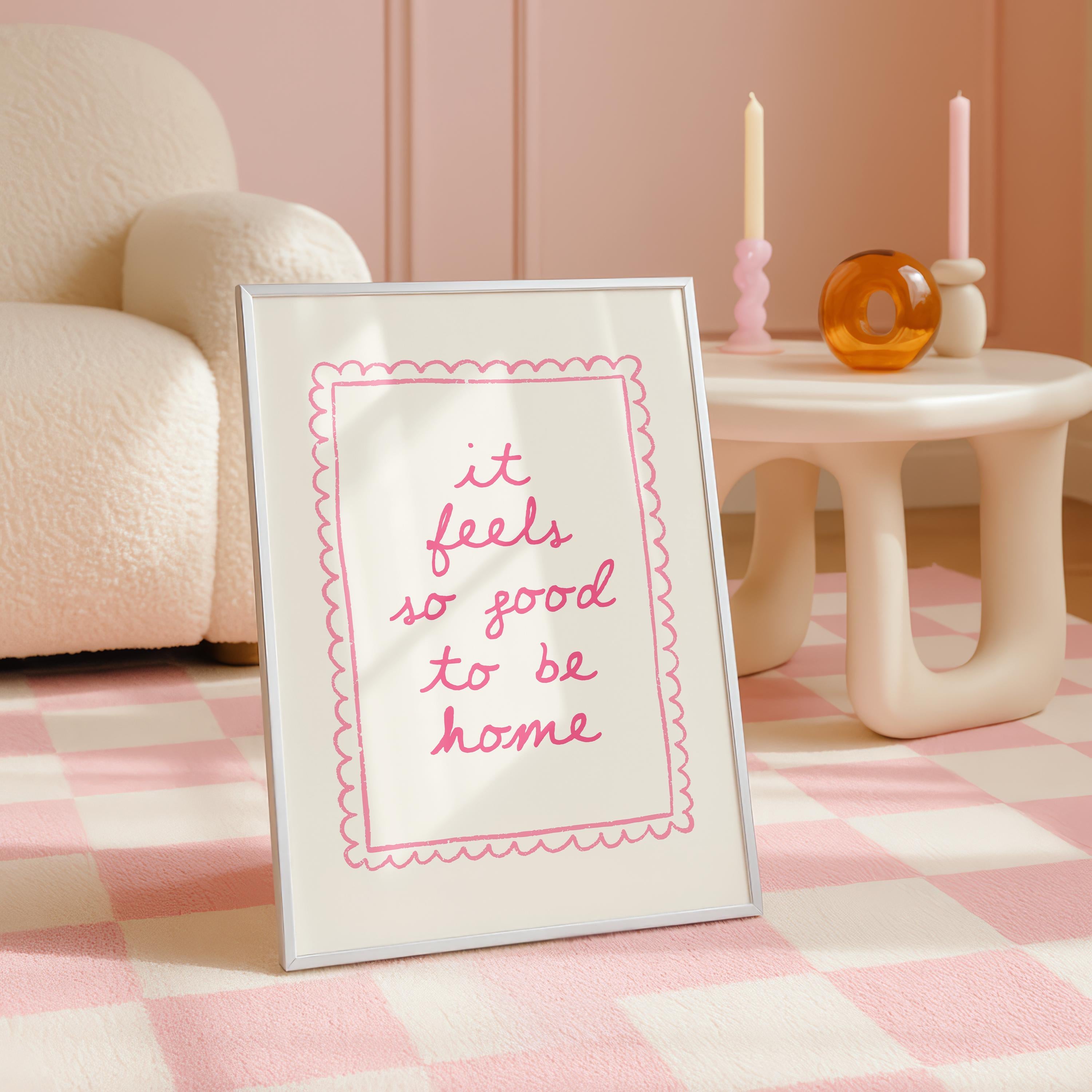 It Feels So Good To Be Home Print, Pink Quote Wall Art, Cozy Home Decor Poster, Girly Aesthetic Printable Art, Minimalist Trendy Print