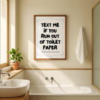 Text Me If You Run Out Of Toilet Paper Print, Funny Bathroom Wall Art, Modern Minimal Typography Poster, Trendy Apartment Bathroom Decor