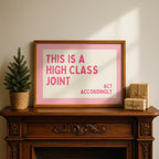 This Is A High Class Joint Print, Funny Bar Cart Wall Art, Pink Retro Typography Poster, Trendy Apartment Decor, Act Accordingly Sign