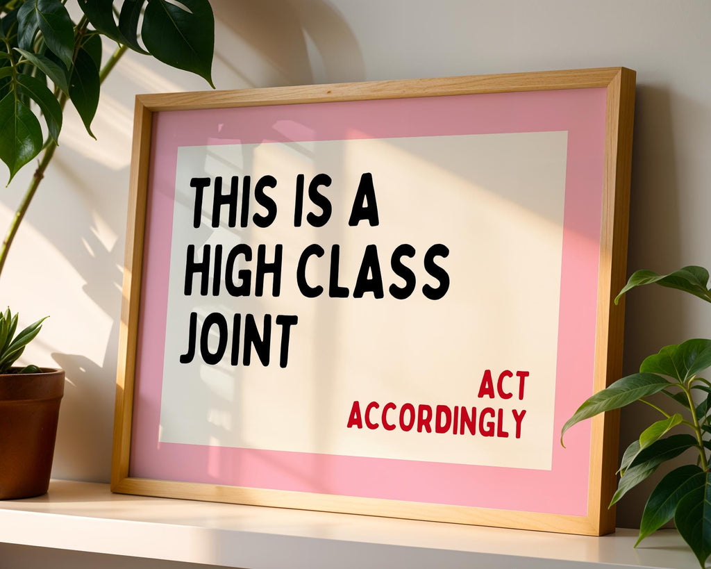 This Is A High Class Joint Print, Funny Bar Cart Wall Art, Pink Retro Typography Poster, Trendy Apartment Decor, Act Accordingly Sign