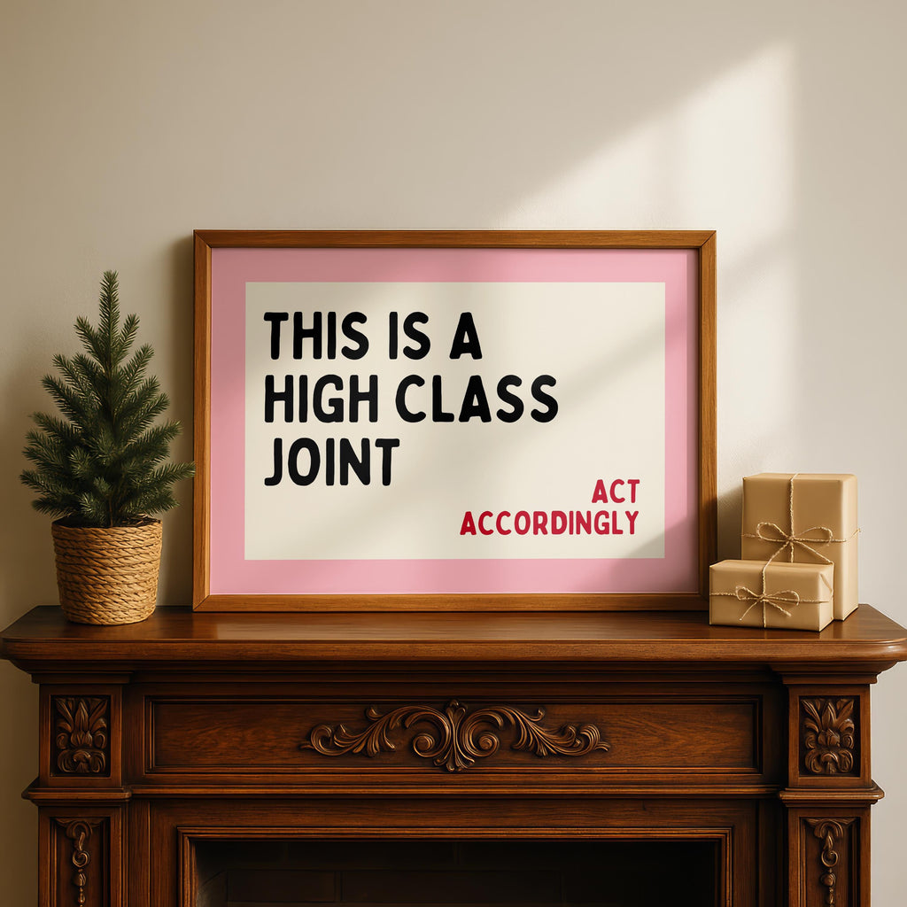 This Is A High Class Joint Print, Funny Bar Cart Wall Art, Pink Retro Typography Poster, Trendy Apartment Decor, Act Accordingly Sign