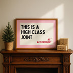 This Is A High Class Joint Print, Funny Bar Cart Wall Art, Pink Retro Typography Poster, Trendy Apartment Decor, Act Accordingly Sign