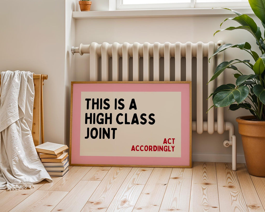 This Is A High Class Joint Print, Funny Bar Cart Wall Art, Pink Retro Typography Poster, Trendy Apartment Decor, Act Accordingly Sign