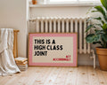 This Is A High Class Joint Print, Funny Bar Cart Wall Art, Pink Retro Typography Poster, Trendy Apartment Decor, Act Accordingly Sign