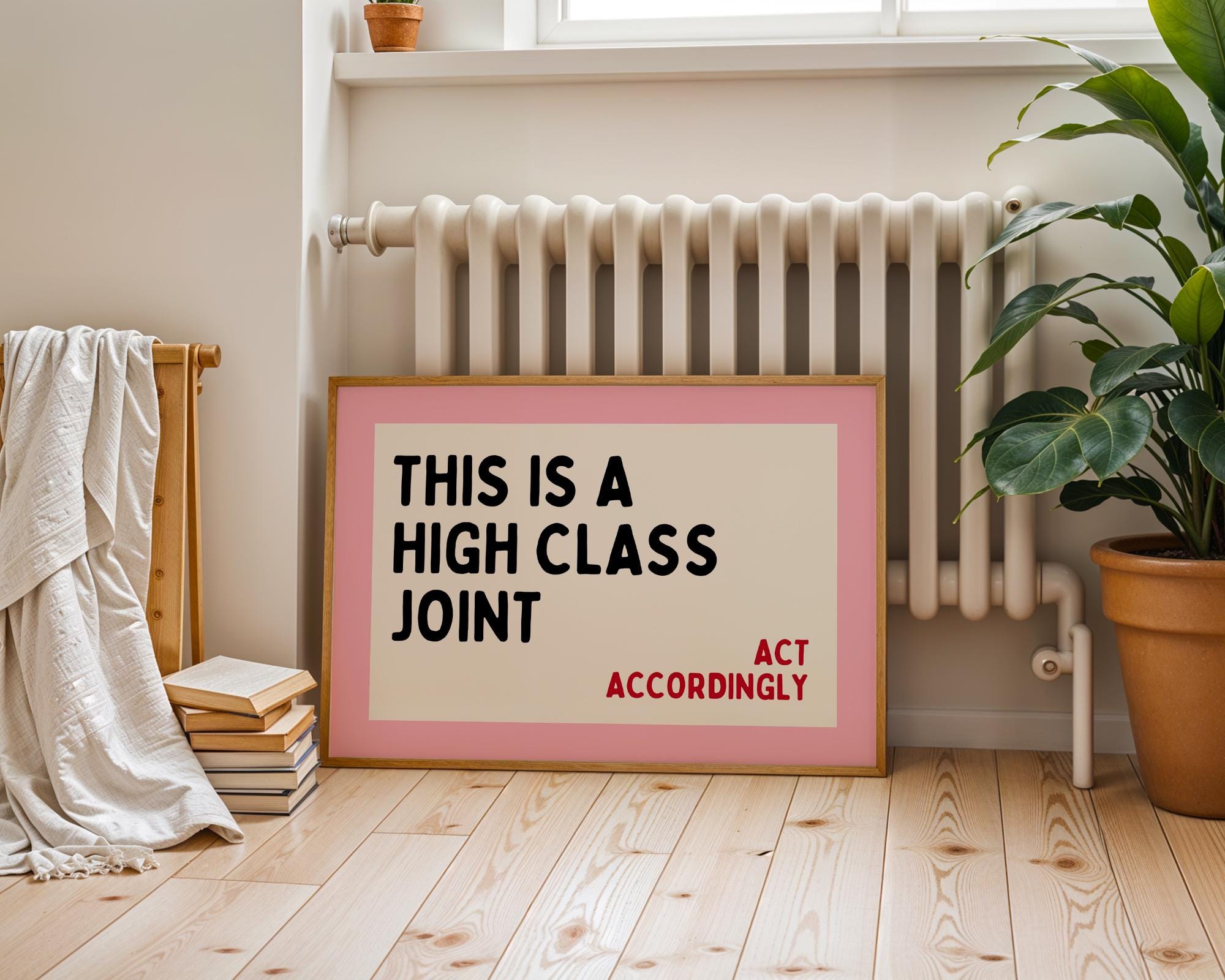 This Is A High Class Joint Print, Funny Bar Cart Wall Art, Pink Retro Typography Poster, Trendy Apartment Decor, Act Accordingly Sign