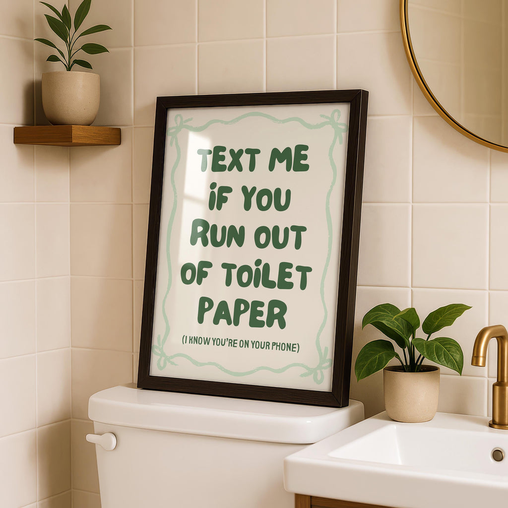 Text Me If You Run Out Of Toilet Paper Print, Funny Bathroom Wall Art, Green Typography Poster, Trendy Bathroom Decor, Minimal Quote Sign