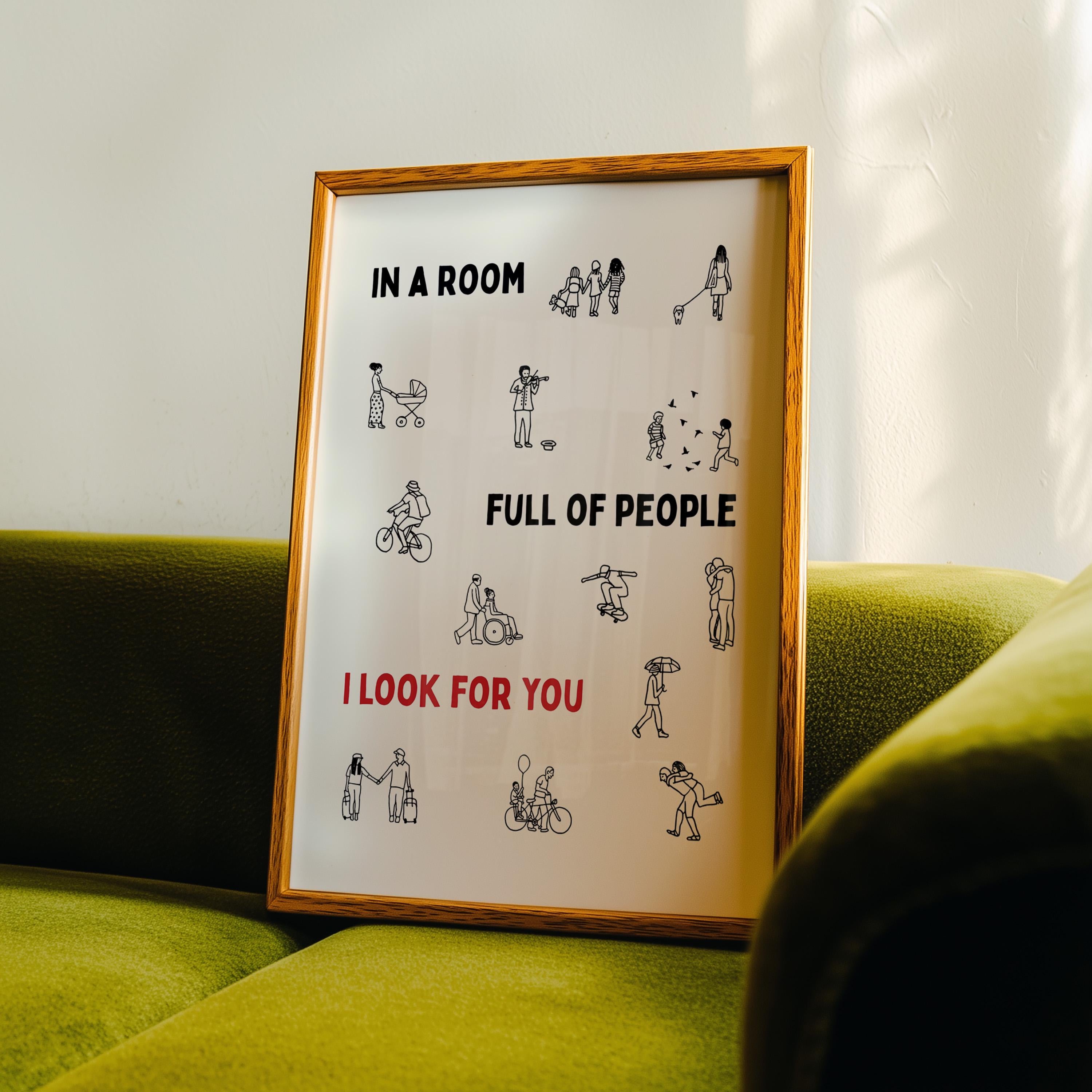 In A Room Full Of People I Look For You Print, Romantic Wall Art, Minimalist Love Quote Poster, Couple Gift, Trendy Mini People Love Print